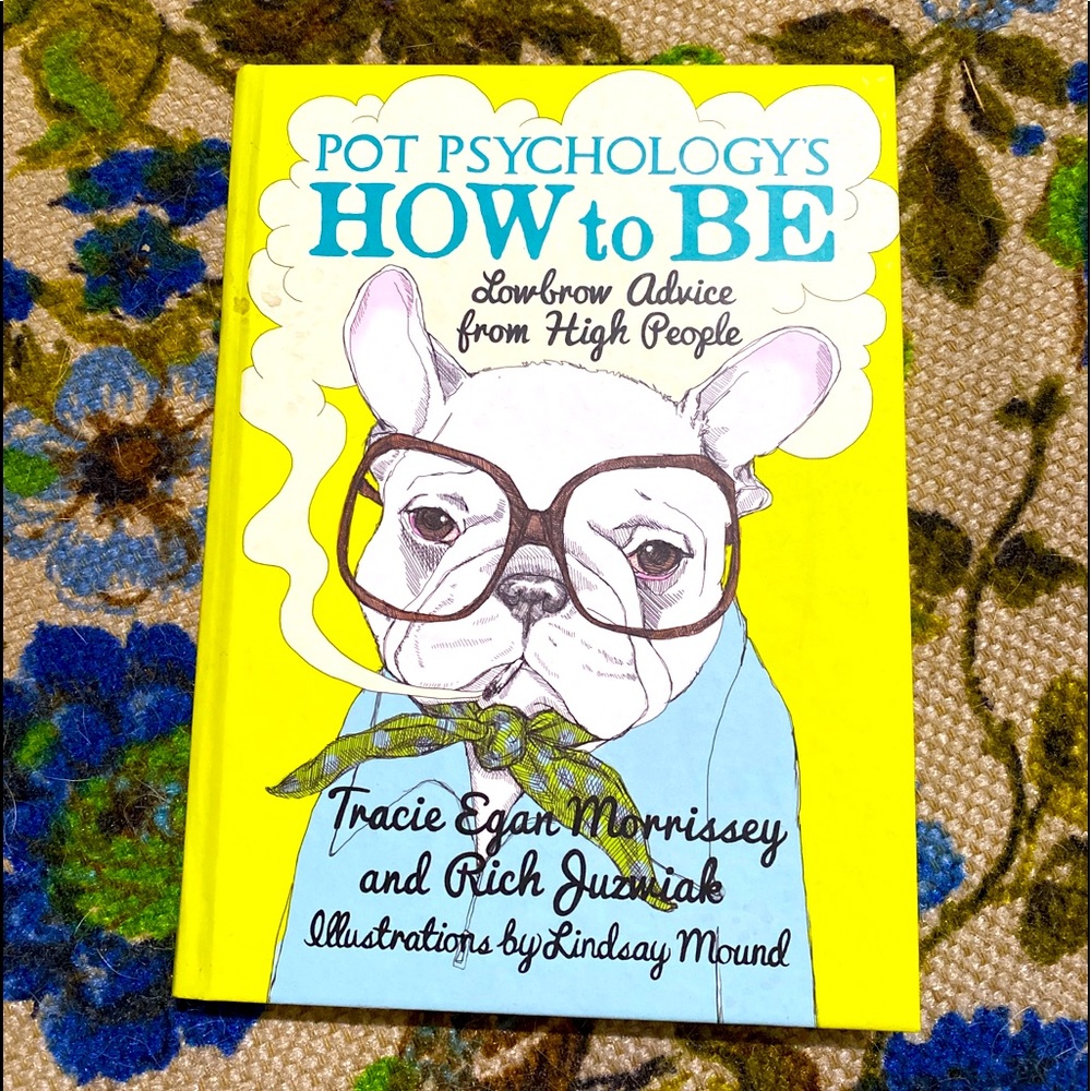 Self help for stoners HOW TO BE by Pot Psychology